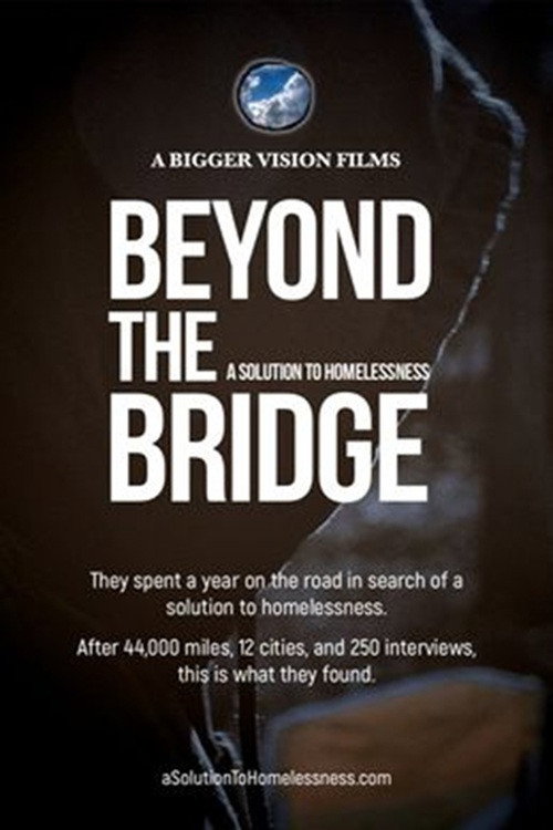 Movie poster for Beyond the Bridge: A Solution to Homelessness (2025)
