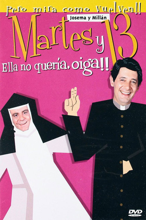 Movie poster for Martes y 13: Ella no quería, oiga!! (2003)