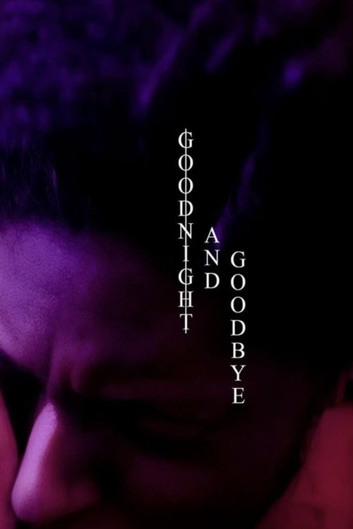 Movie poster for Goodnight and Goodbye (2021)
