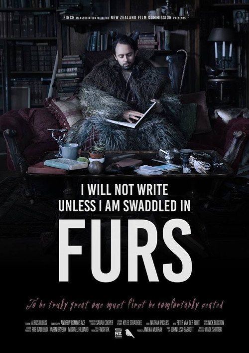 Movie poster for I Will Not Write Unless I Am Swaddled in Furs (2018)