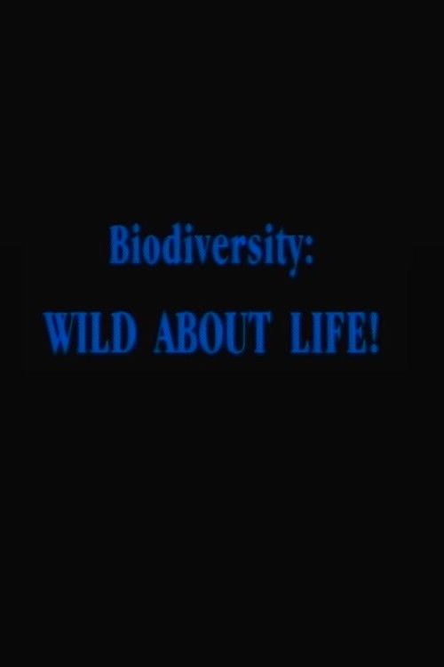Movie poster for Biodiversity: Wild About Life! (1997)