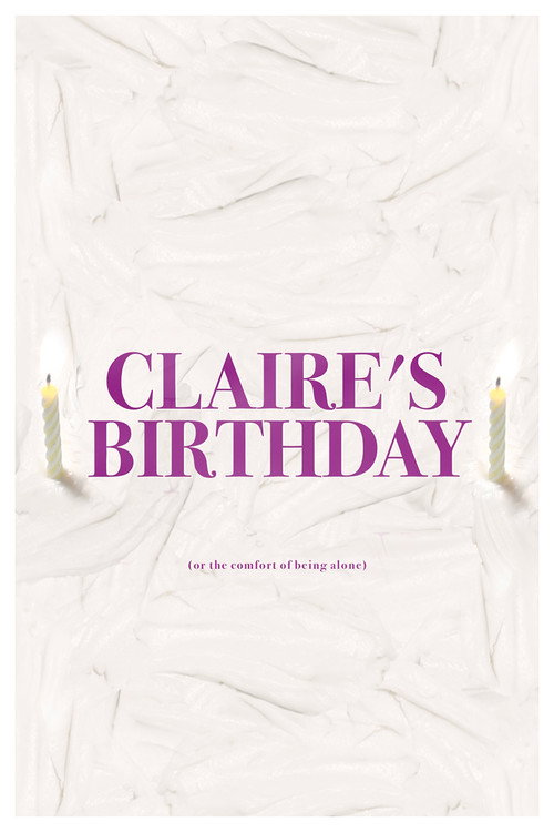 Movie poster for Claire's Birthday (or the comfort of being alone) (2015)