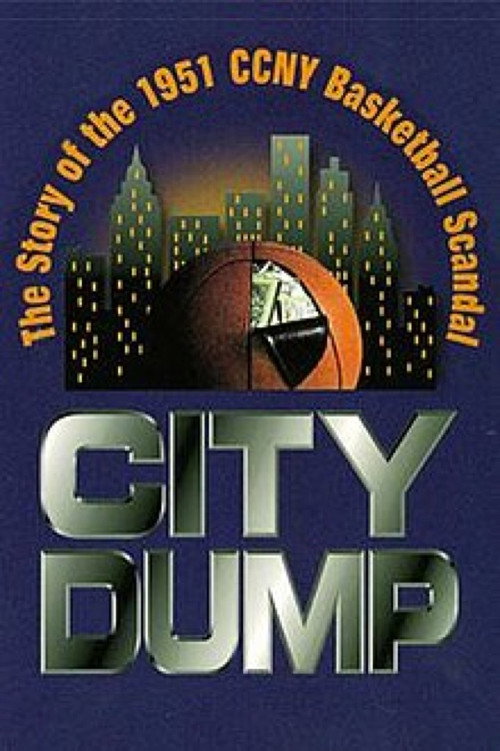 Movie poster for City Dump: The Story of the 1951 CCNY Basketball Scandal (1998)