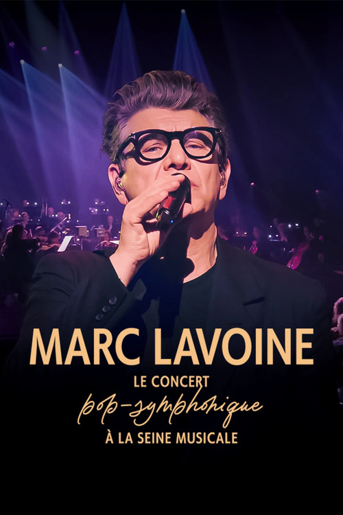 Movie poster for Marc Lavoine, le concert pop-symphonique à la Seine Musicale (2025)