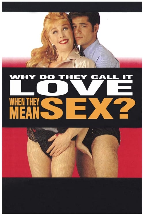 Movie poster for Why Do They Call It Love When They Mean Sex? (1993)