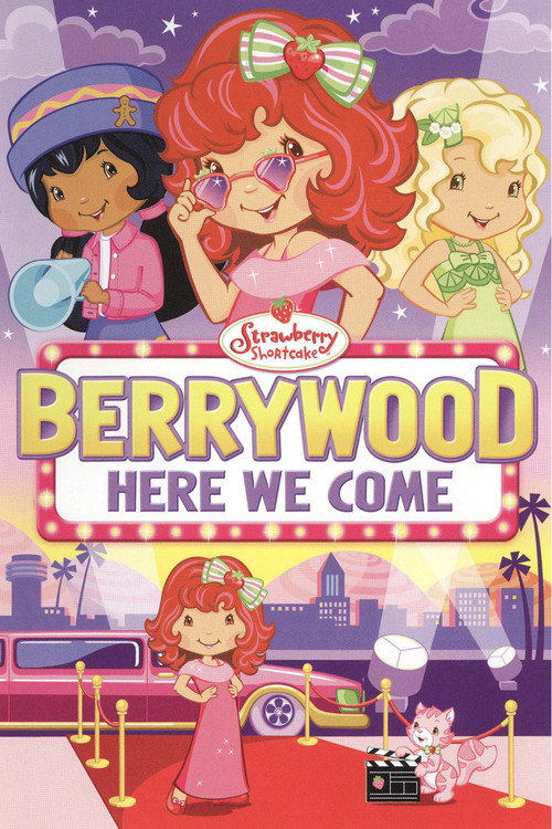 Movie poster for Strawberry Shortcake: Berrywood Here We Come (2010)
