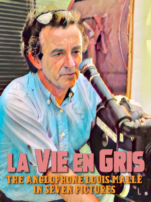 Movie poster for La Vie en Gris: The Anglophone Louis Malle in Seven Pictures (2022)