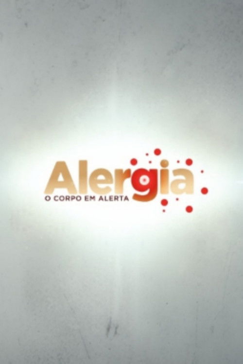 Alergia - O corpo em alerta poster