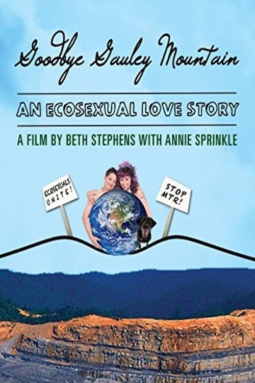 Movie poster for Goodbye Gauley Mountain: An Ecosexual Love Story (2014)
