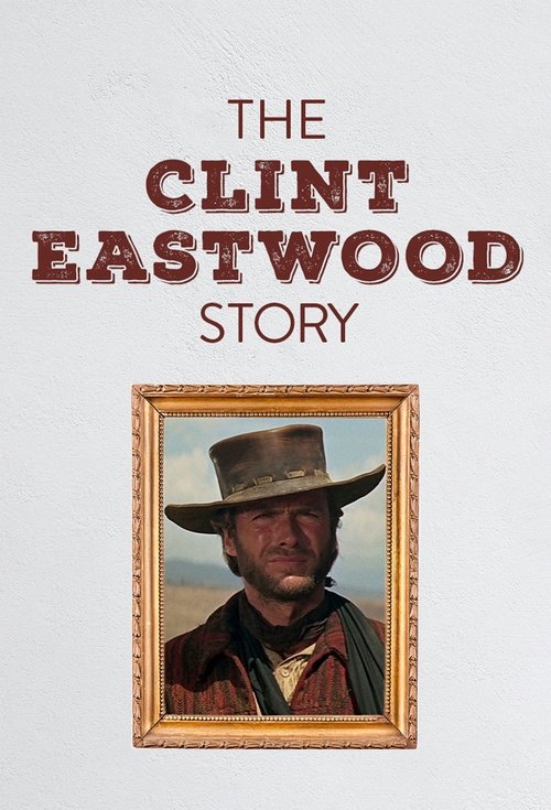 Movie poster for Die Clint Eastwood Story (2018)