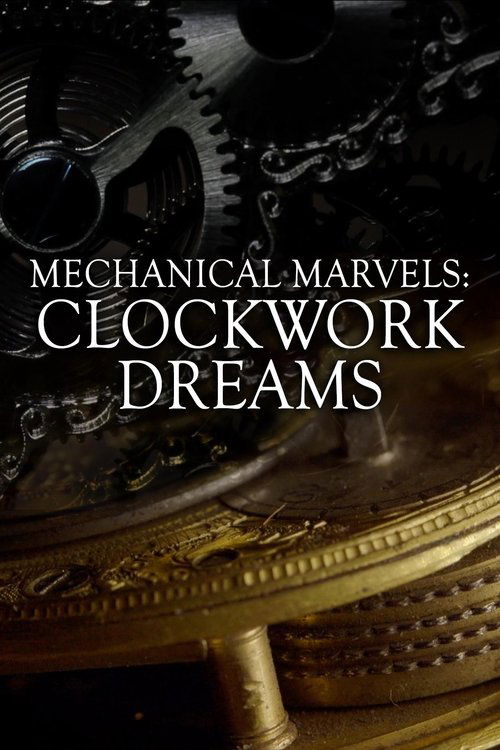 Movie poster for Mechanical Marvels: Clockwork Dreams (2013)