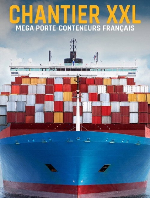Movie poster for Chantier XXL : Méga porte-conteneurs français (2020)