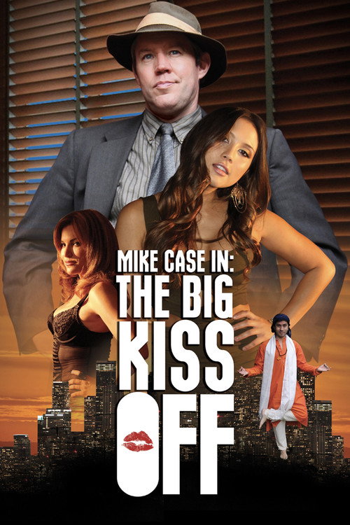 Movie poster for Mike Case in: The Big Kiss Off (2013)