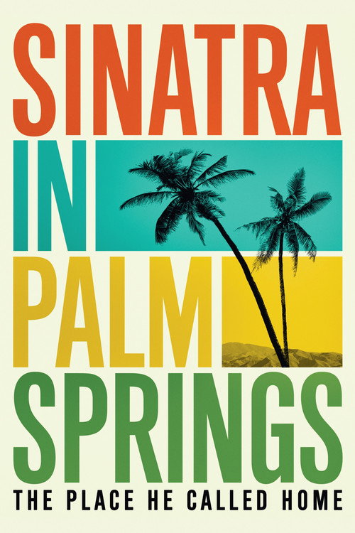 Movie poster for Sinatra in Palm Springs (2018)