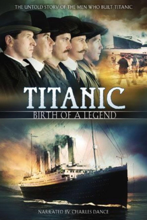 Movie poster for Titanic: Birth of a Legend (2005)