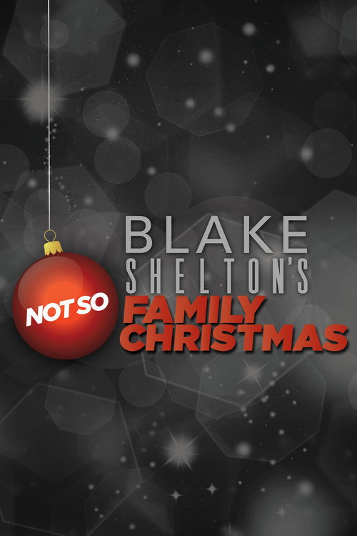 Movie poster for Blake Shelton's Not So Family Christmas (2012)
