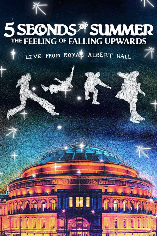 Movie poster for 5 Seconds of Summer: The Feeling of Falling Upwards - Live from Royal Albert Hall (2022)