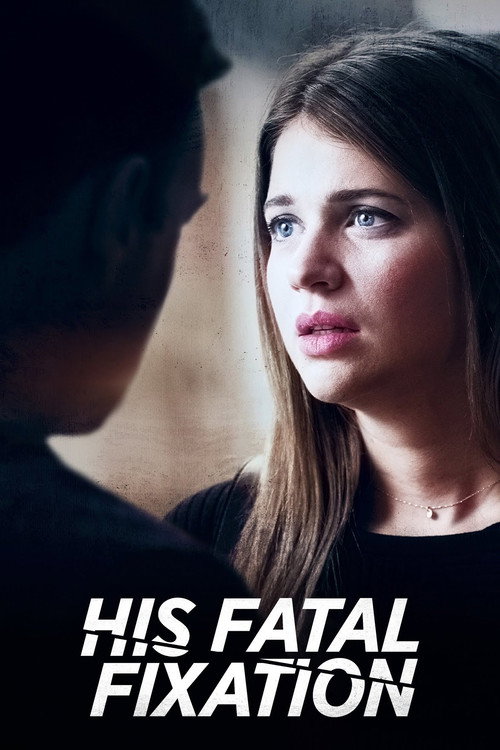 Movie poster for His Fatal Fixation (2020)