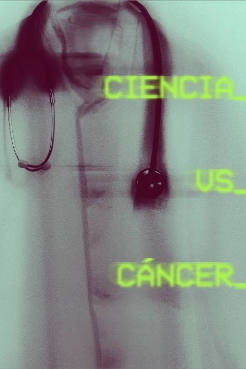 Ciencia vs. Cáncer poster