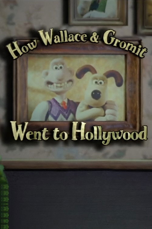 Movie poster for How Wallace & Gromit Went to Hollywood (2006)
