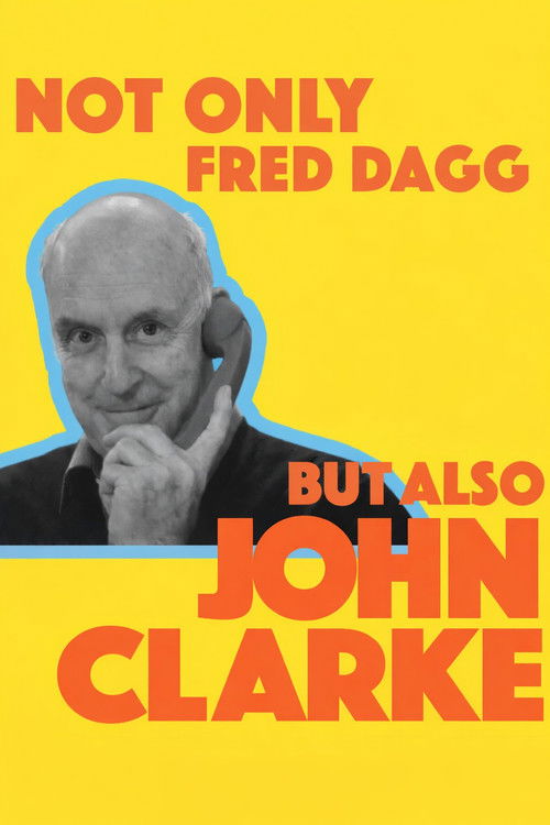 Movie poster for Not Only Fred Dagg But Also John Clarke (2025)