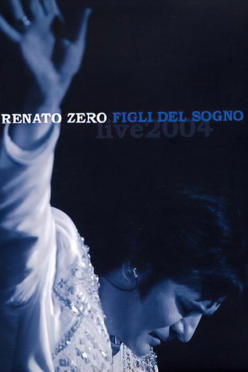Movie poster for Renato Zero - Figli del Sogno Live (2004)