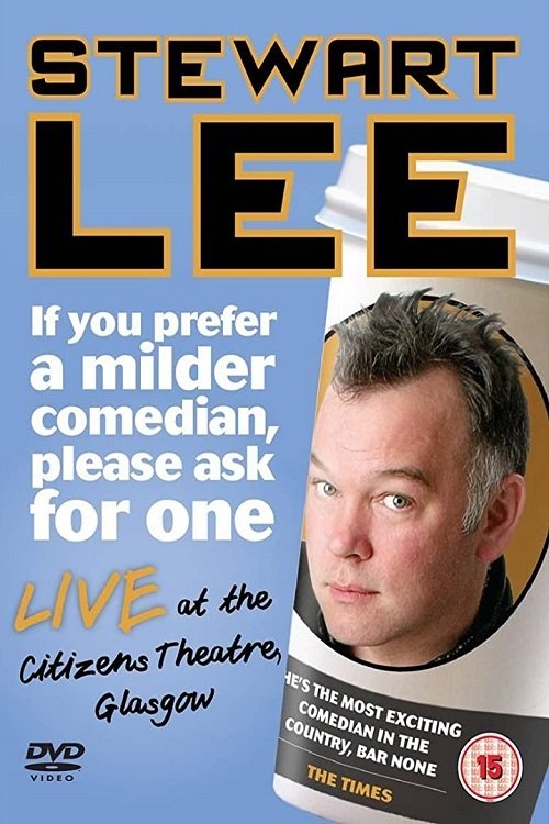 Movie poster for Stewart Lee: If You Prefer a Milder Comedian, Please Ask for One (2010)