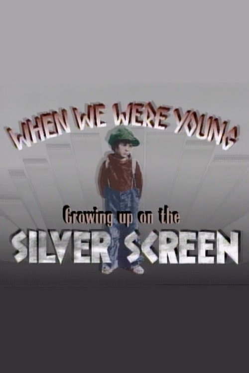 Movie poster for When We Were Young: Growing Up on the Silver Screen (1989)