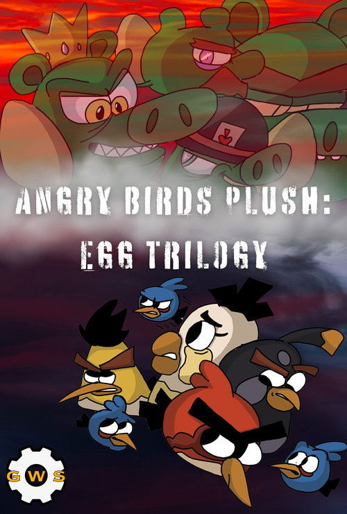 Movie poster for Angry Birds Plush: Egg Trilogy (2021)