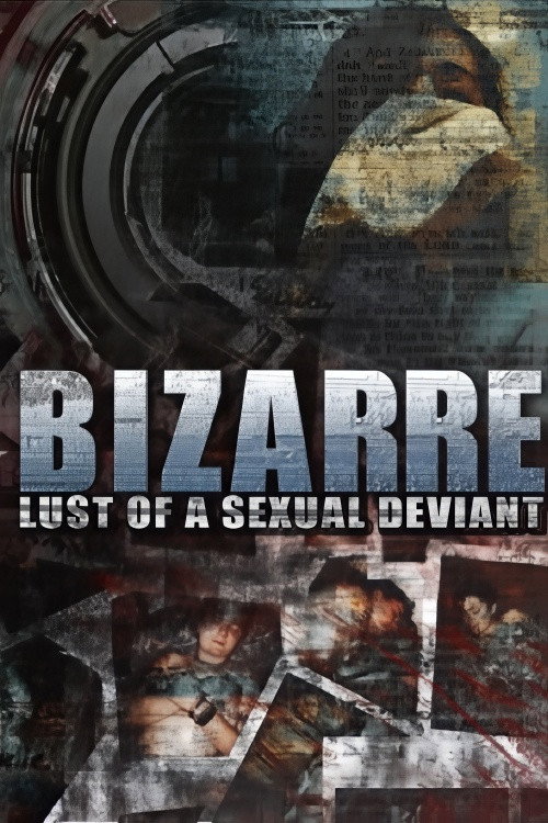 Movie poster for Bizarre Lust of a Sexual Deviant (2001)