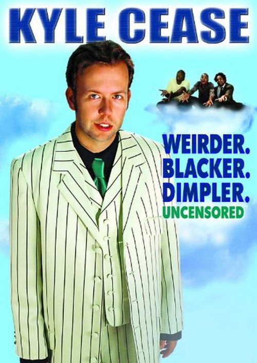 Movie poster for Kyle Cease: Weirder. Blacker. Dimpler. (2007)