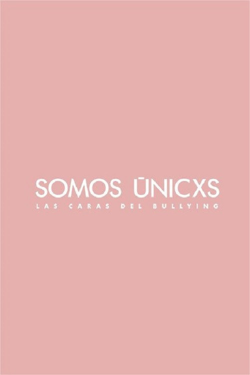 Movie poster for Somos únicxs: Las caras del bullying (2022)