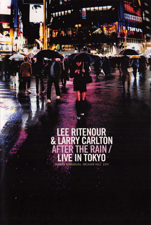Movie poster for Larry Carlton & Lee Ritenour - After The Rain - Live in Japan 1995 (2010)