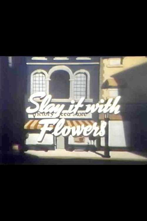 Movie poster for Slay It with Flowers (1943)