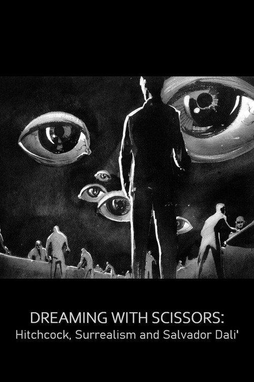 Movie poster for Dreaming with Scissors: Hitchcock, Surrealism & Salvador Dali (2008)