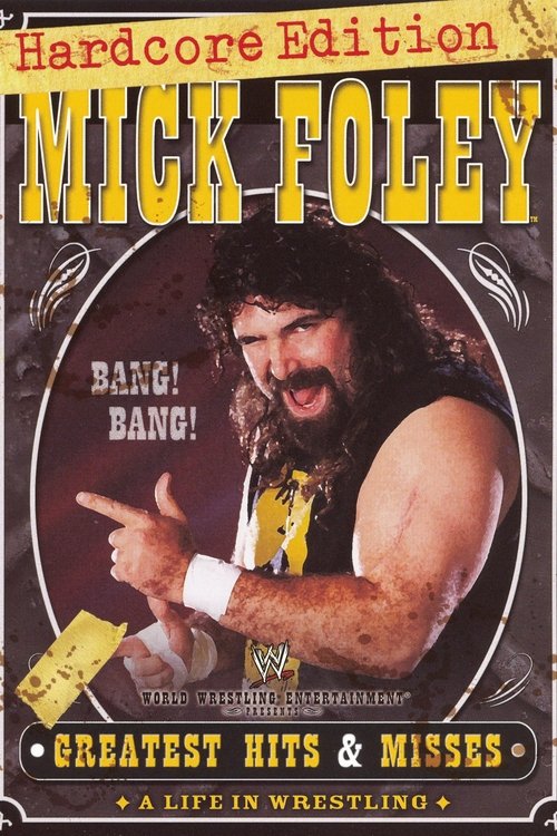 Movie poster for WWE: Mick Foley's Greatest Hits & Misses - A Life in Wrestling (2004)