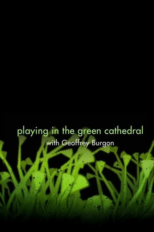 Movie poster for Playing in the Green Cathedral (2010)