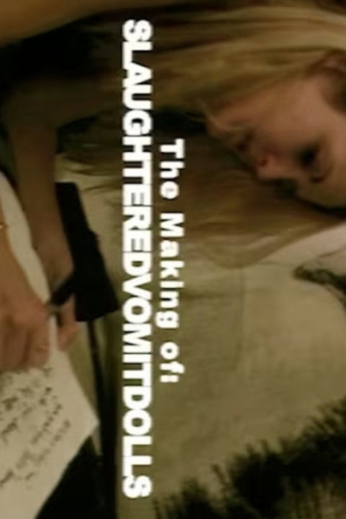 Movie poster for The Making of 'Slaughtered Vomit Dolls' (2006)