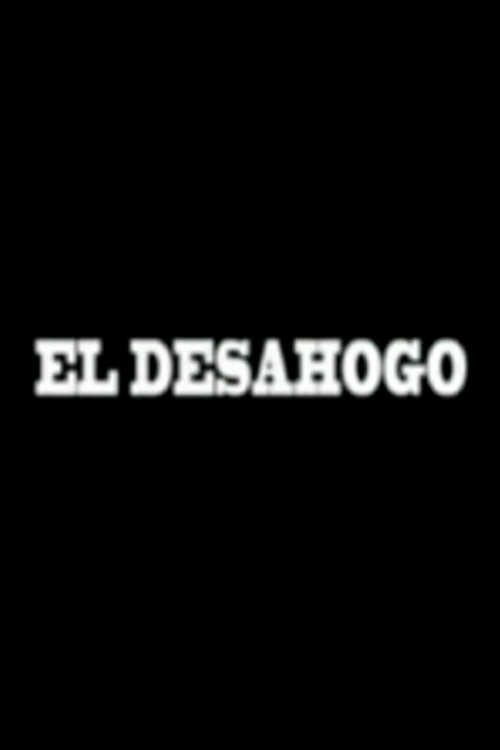 Movie poster for El Desahogo (2006)