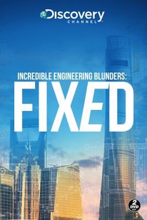 Series poster for Incredible Engineering Blunders: Fixed (2016)
