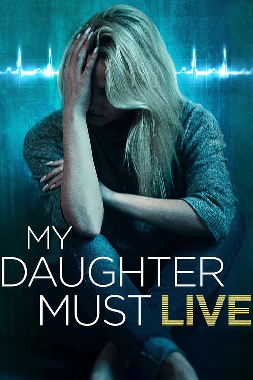 Movie poster for My Daughter Must Live (2014)