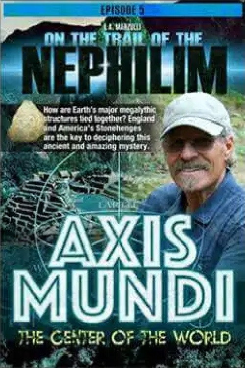 Movie poster for On the Trail of the Nephilim: Episode 5 - The Axis Mundi (2020)