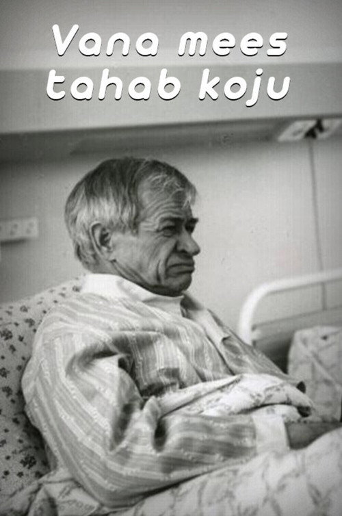 Old Man Wants to Go Home poster