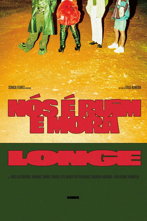 Movie poster for Nós é Ruim e Mora Longe (2025)