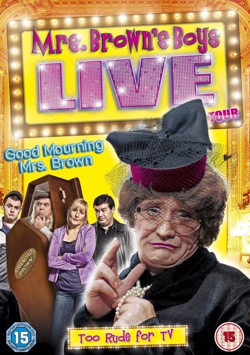 Movie poster for Mrs. Brown's Boys Live Tour: Good Mourning Mrs. Brown (2012)