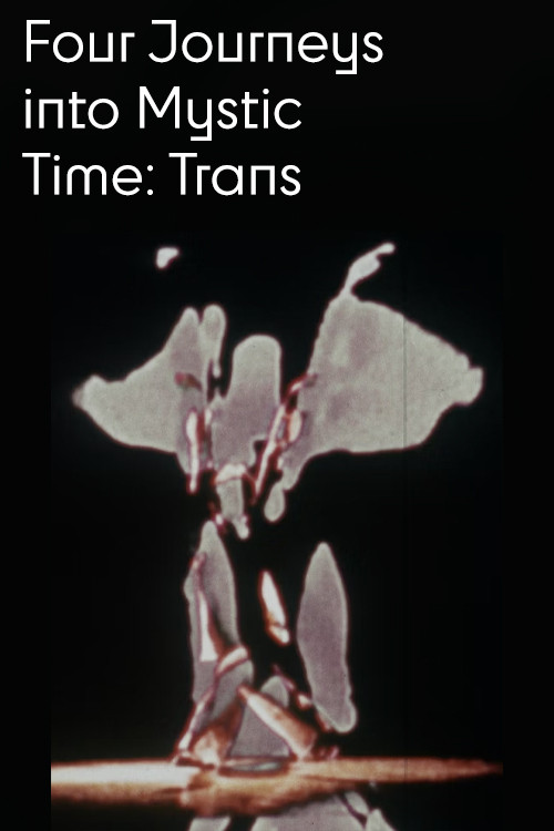 Movie poster for Four Journeys Into Mystic Time: Trans (1978)