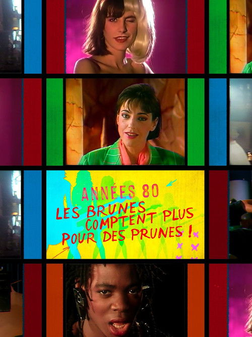 Movie poster for Années 80, les brunes comptent plus pour des prunes ! (2024)