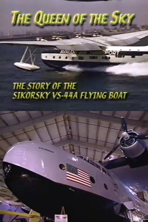 Movie poster for The Queen of the Sky: The Story of the Sikorsky VS-44A Flying Boat (2001)