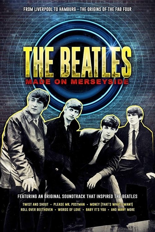 Movie poster for The Beatles: Made on Merseyside (2018)