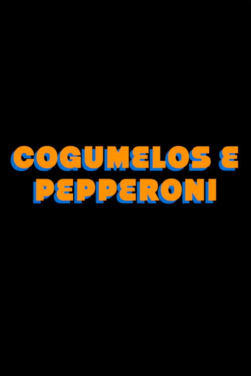 Movie poster for Mushrooms Pepperoni (2018)